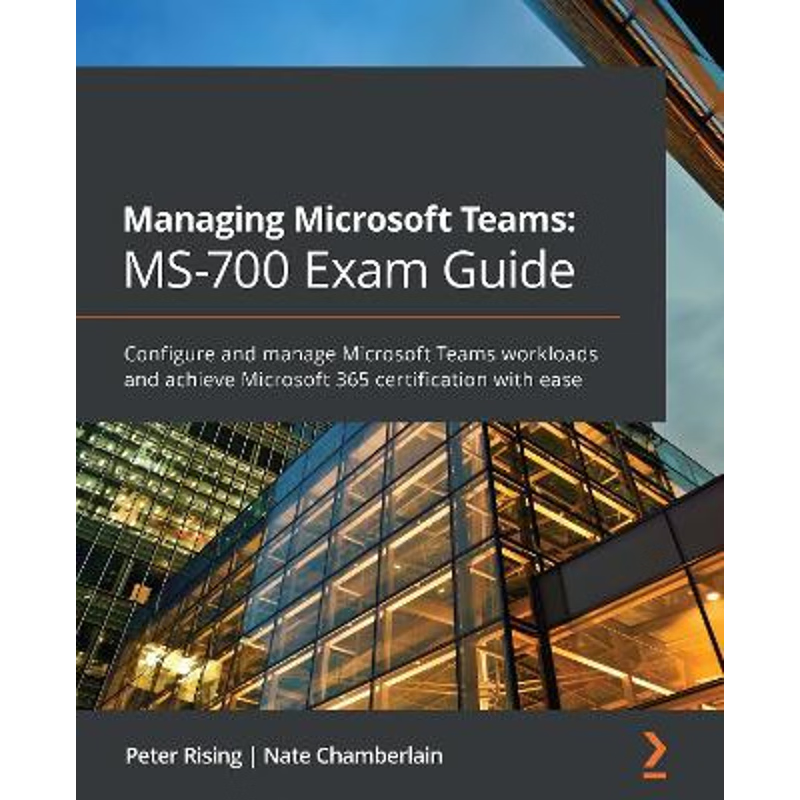 按需印刷Managing Microsoft Teams MS-700 Exam Guide[9781801071000]