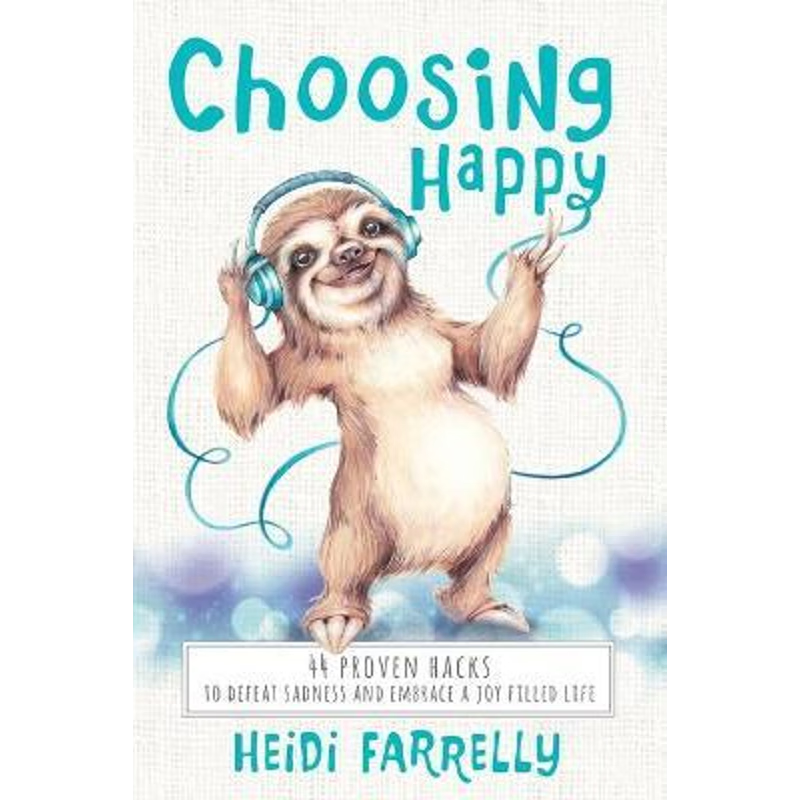 按需印刷Choosing Happy:44 Proven Hacks to Defeat Sadness and Embrace a Joy Filled Life[9780994517166]