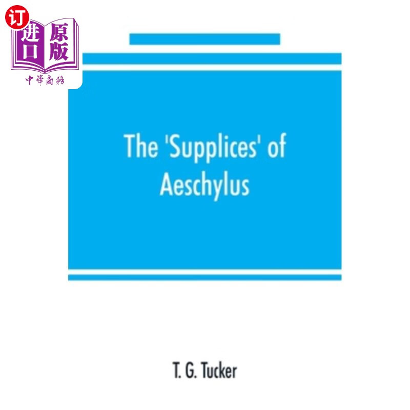【中商海外直订】the supplices of aeschylus