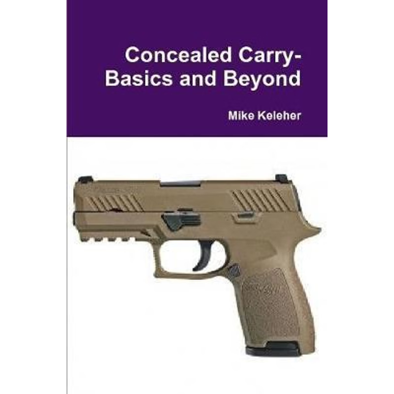 按需印刷Concealed Carry-Basics and Beyond[9781365857942]