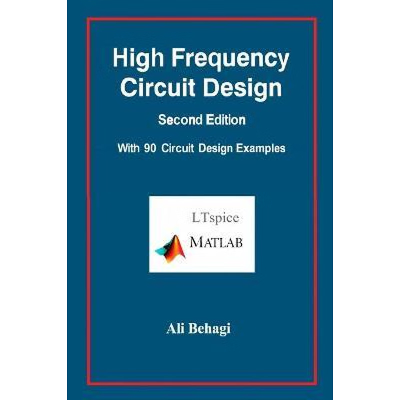 按需印刷High Frequency Circuit Design-Second Edition-with 90 Circuit Design Examples[9780983546085]