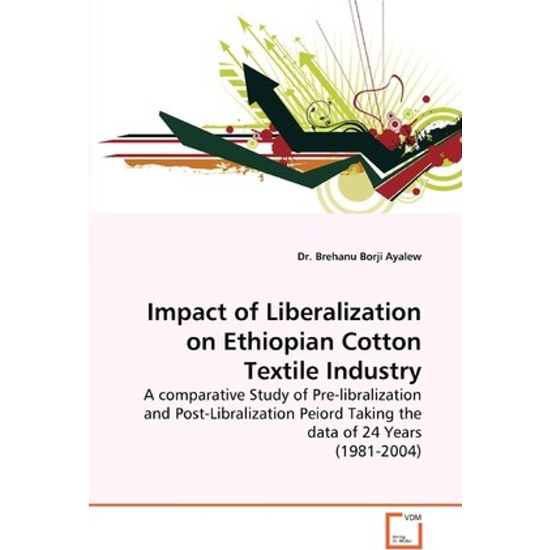 按需印刷Impact of Liberalization on Ethiopian Cotton Textile Industry[9783639271133]