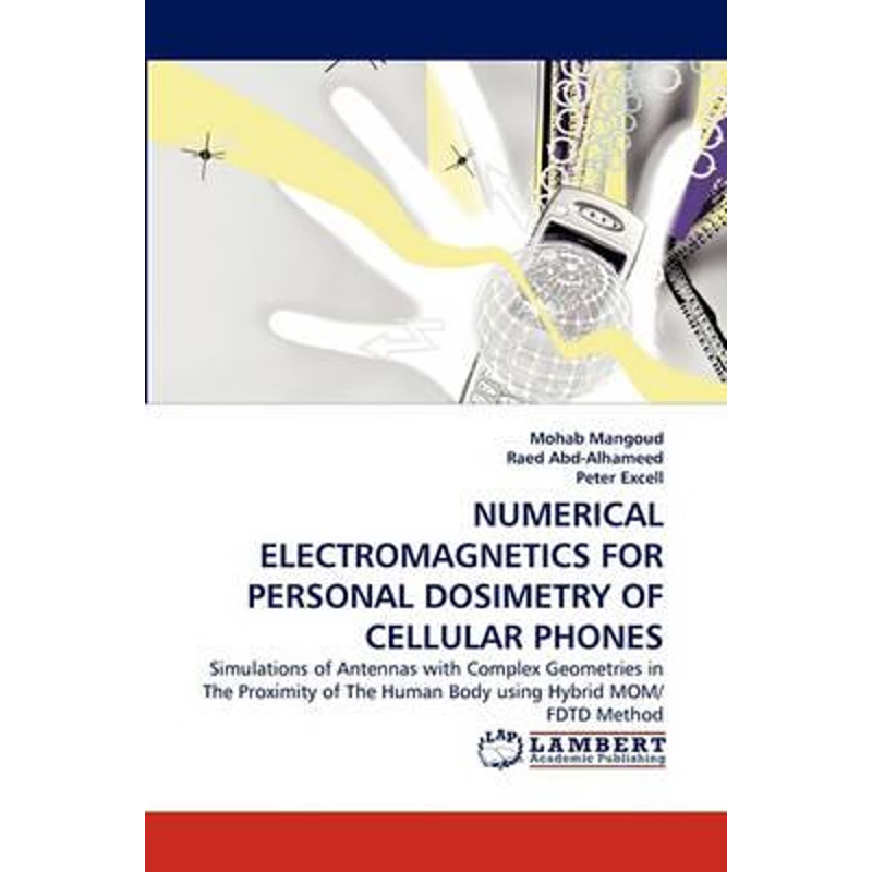 按需印刷NUMERICAL ELECTROMAGNETICS FOR PERSONAL DOSIMETRY OF CELLULAR PHONES[9783843368339]