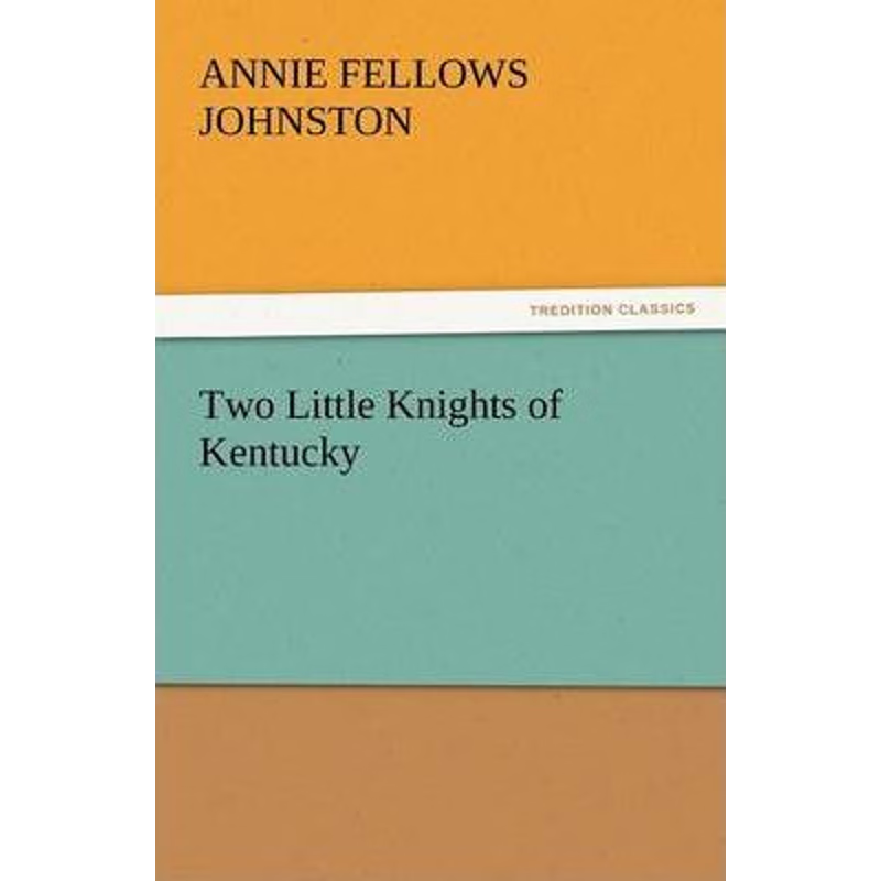 按需印刷Two Little Knights of Kentucky[9783842447943]