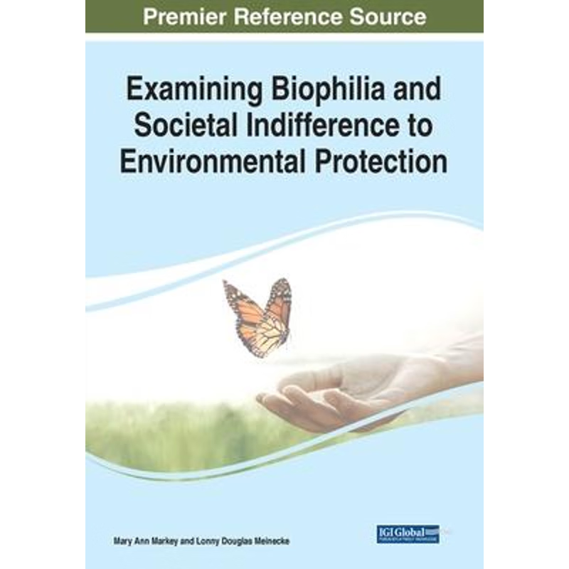 按需印刷不退不换Examining Biophilia and Societal Indifference to Environmental Protection[9781799853022]