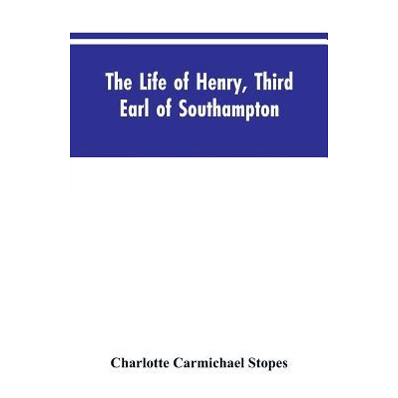 按需印刷The Life of Henry, Third Earl of Southampton[9789353604455]