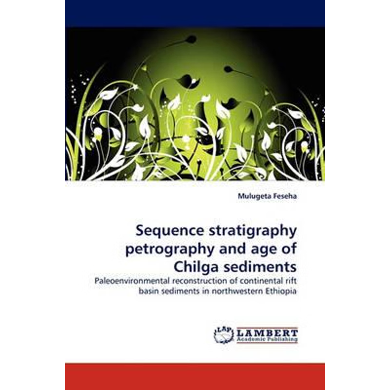 按需印刷Sequence stratigraphy petrography and age of Chilga sediments[9783838316079]