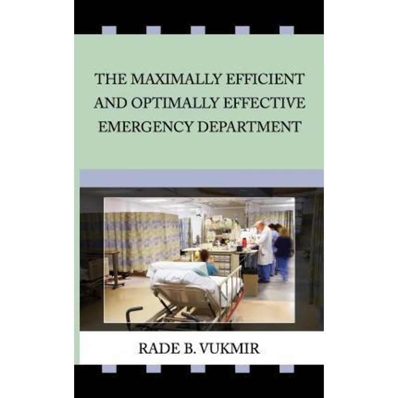 按需印刷The Maximally Efficient And Optimally Effecfive Emergency Department[9781944351120]