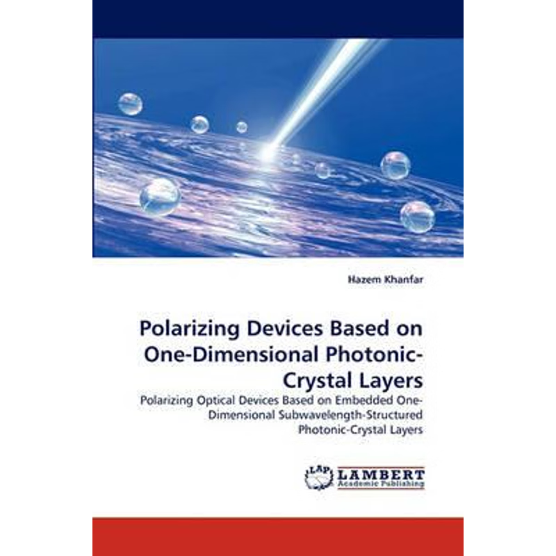 按需印刷Polarizing Devices Based on One-Dimensional Photonic-Crystal Layers[9783844326307]