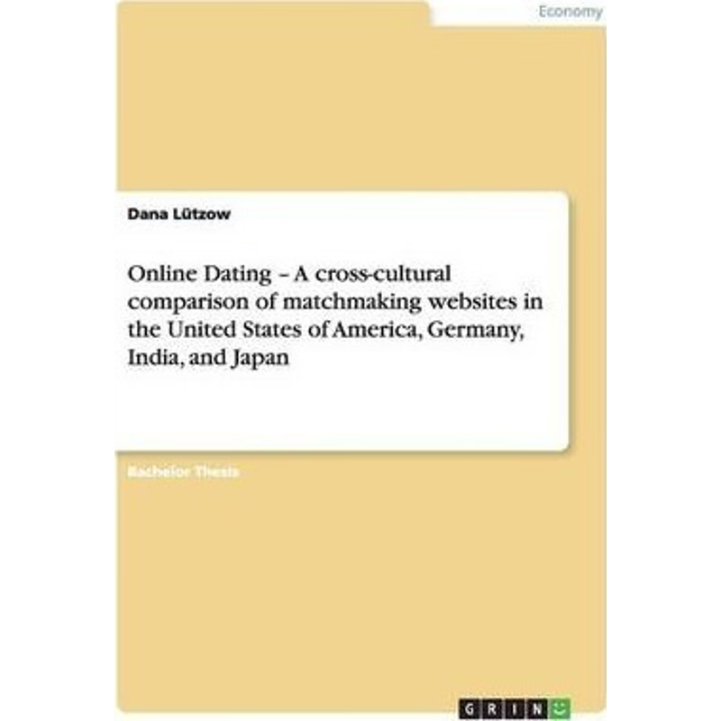 预订Online Dating - A cross-cultural comparison of matchmaking websites in the United States of America,