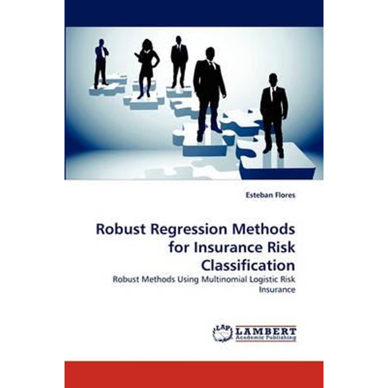 按需印刷Robust Regression Methods for Insurance Risk Classification[9783838399287]