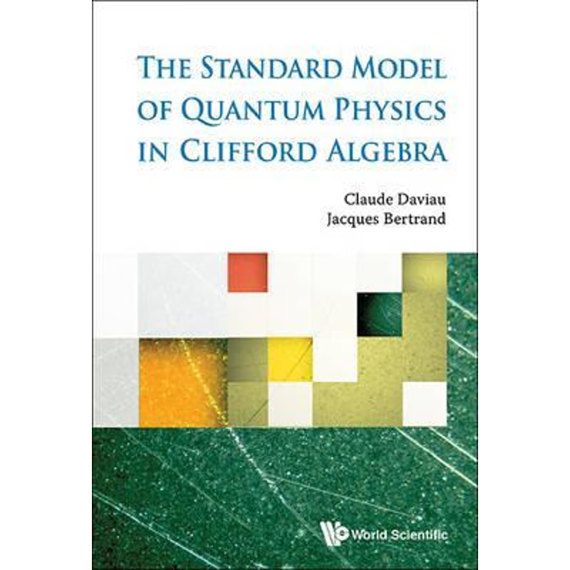 按需印刷The Standard Model of Quantum Physics in Clifford Algebra[9789814719865]