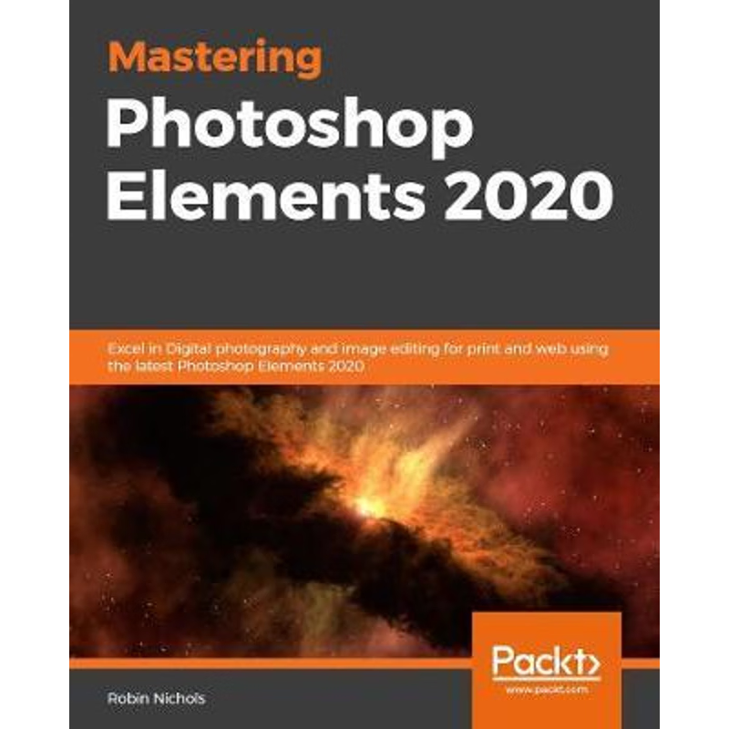 按需印刷Mastering Adobe Photoshop Elements 2020- Second Edition[9781800204201]