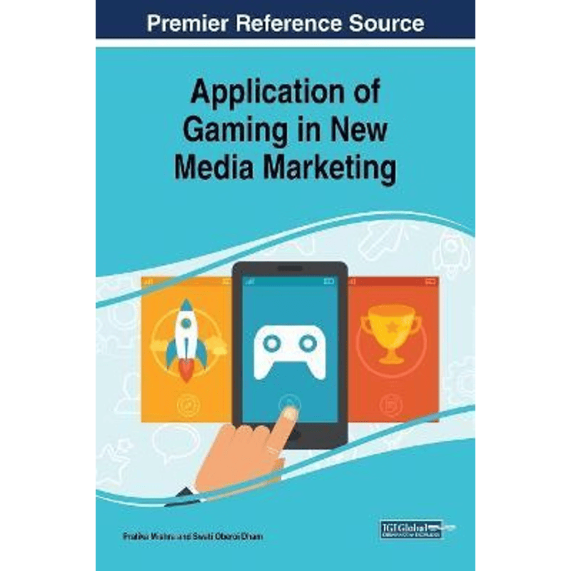 按需印刷不退不换Application of Gaming in New Media Marketing[9781522560647]