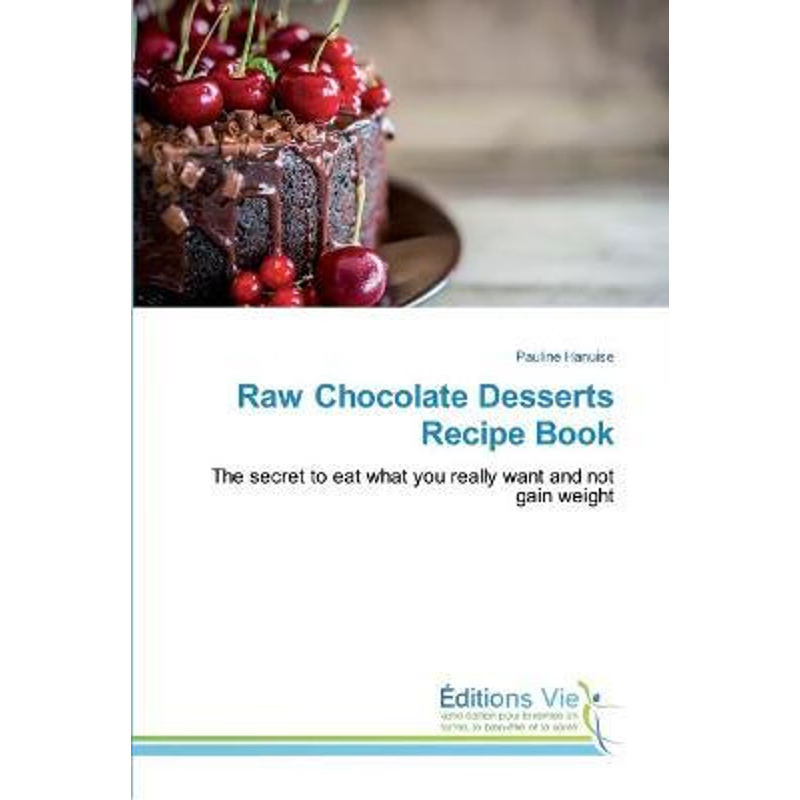 按需印刷不退不换Raw Chocolate Desserts Recipe Book[9786139589517]