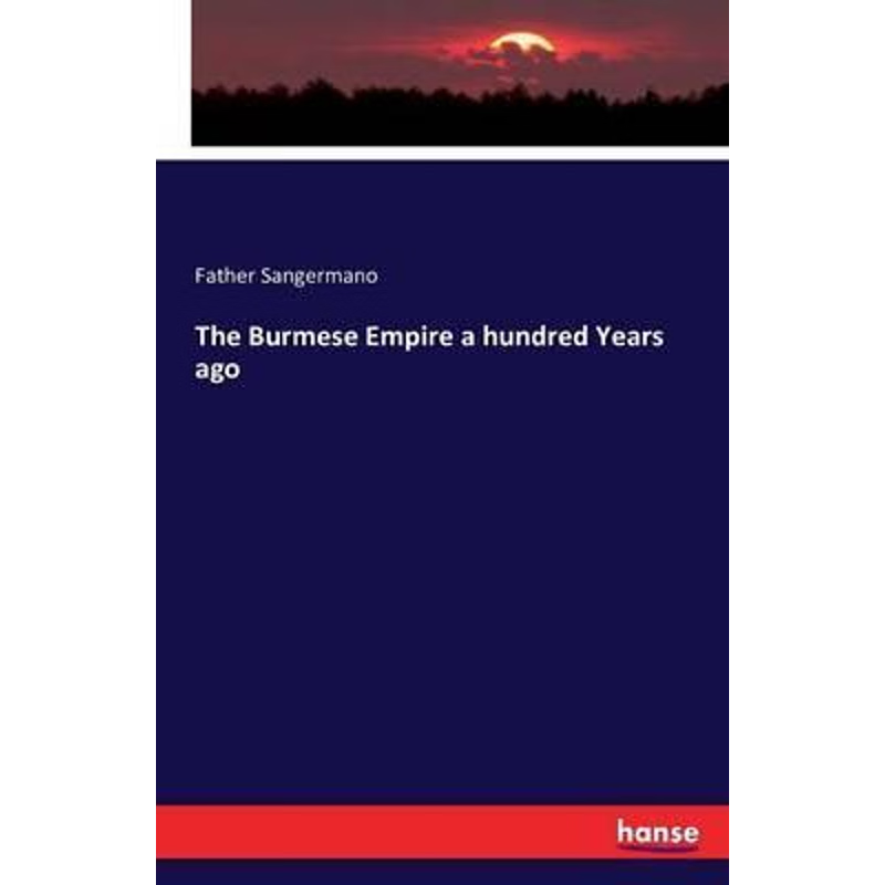 按需印刷The Burmese Empire a hundred Years ago[9783743306622]