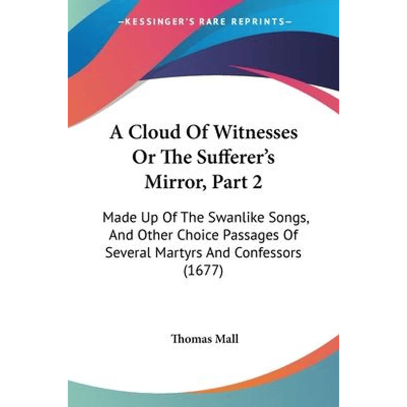 按需印刷不退不换A Cloud Of Witnesses Or The Sufferer's Mirror, Part 2[9781104855840]