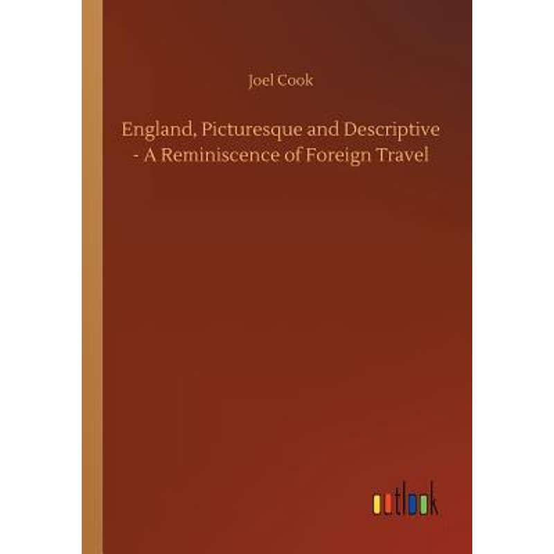 按需印刷England, Picturesque and Descriptive - A Reminiscence of Foreign Travel[9783734032943]