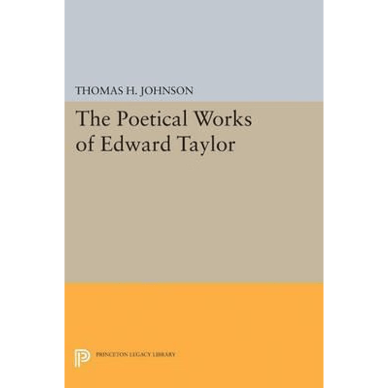 按需印刷不退不换The Poetical Works of Edward Taylor[9780691624099]
