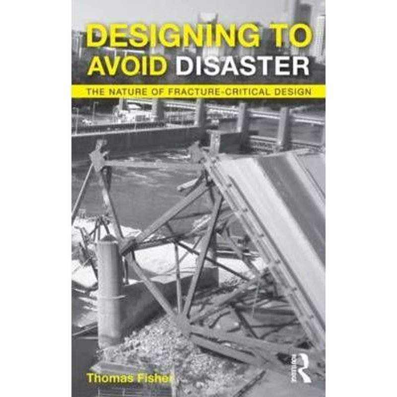 预订Designing To Avoid Disaster:The Nature of Fracture-Critical Design