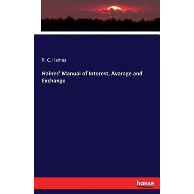 按需印刷Haines' Manual of Interest, Avarage and Exchange[9783337119669]