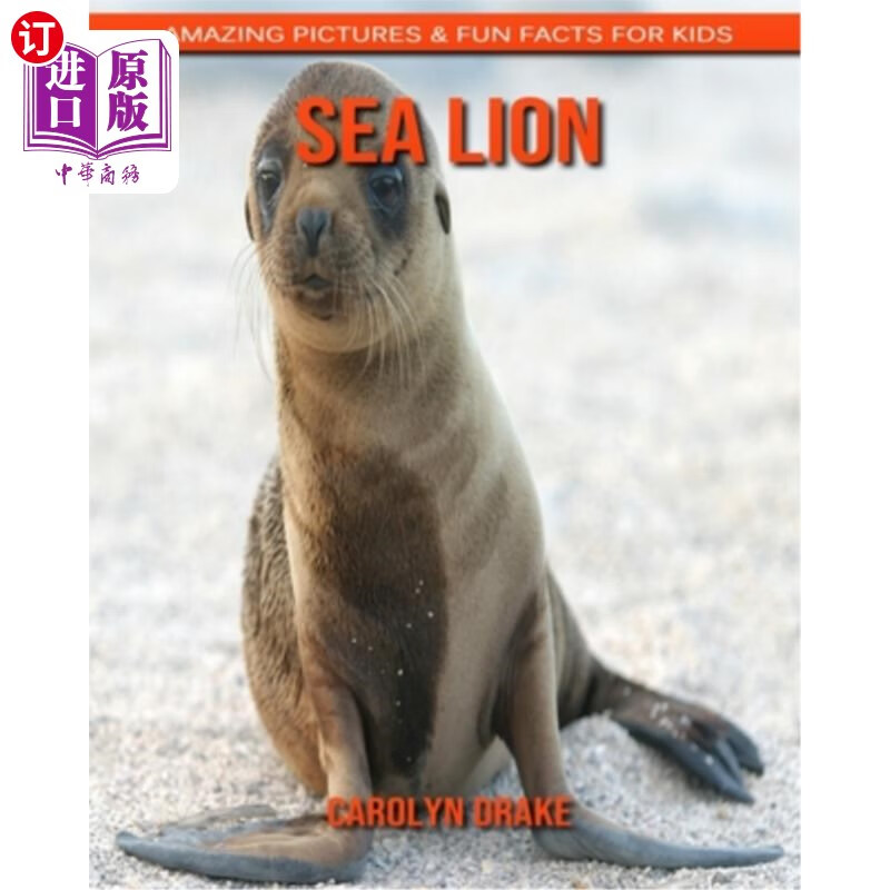 【中商海外直订】sea lion: amazing pictures & fun facts .