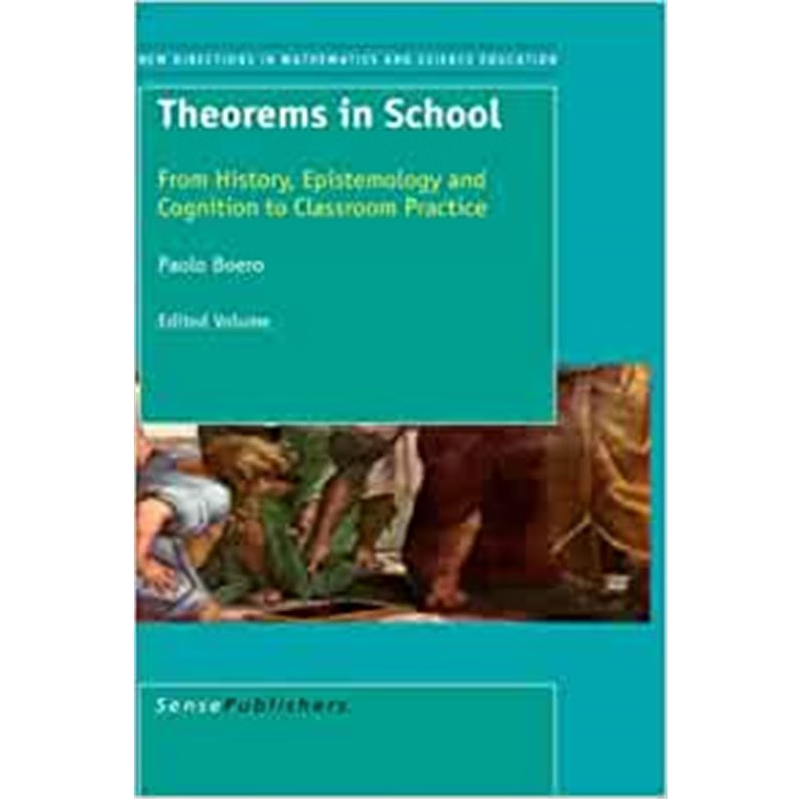 预订Theorems in School:From History, Epistemology and Cognition to Classroom Practice