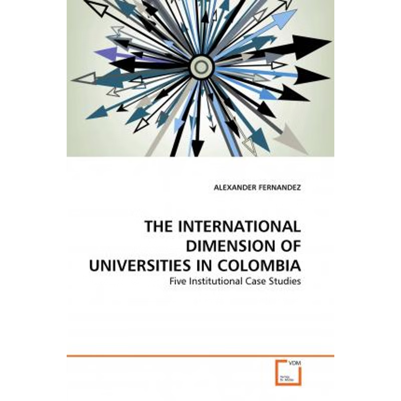 按需印刷THE INTERNATIONAL DIMENSION OF UNIVERSITIES IN COLOMBIA[9783639369564]