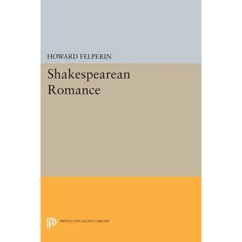 按需印刷不退不换Shakespearean Romance[9780691619606]