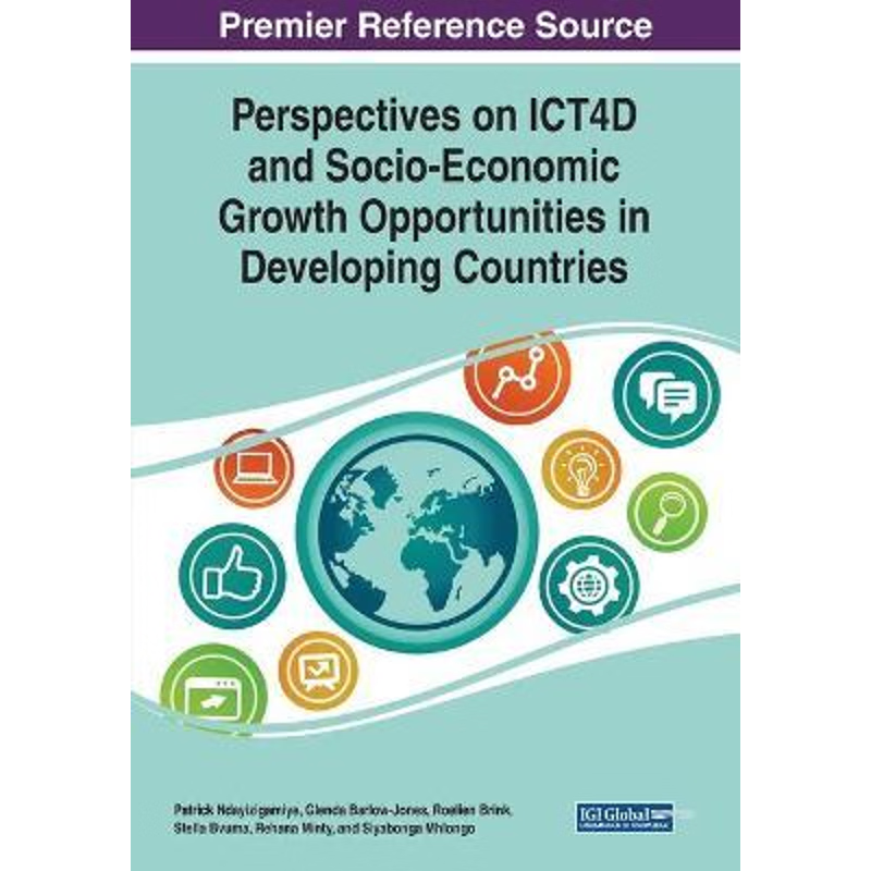 按需印刷Perspectives on ICT4D and Socio-Economic Growth Opportunities in Developing Countries[9781799829843]