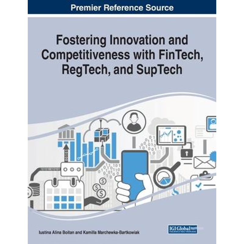 按需印刷Fostering Innovation and Competitiveness With FinTech, RegTech, and SupTech[9781799856900]