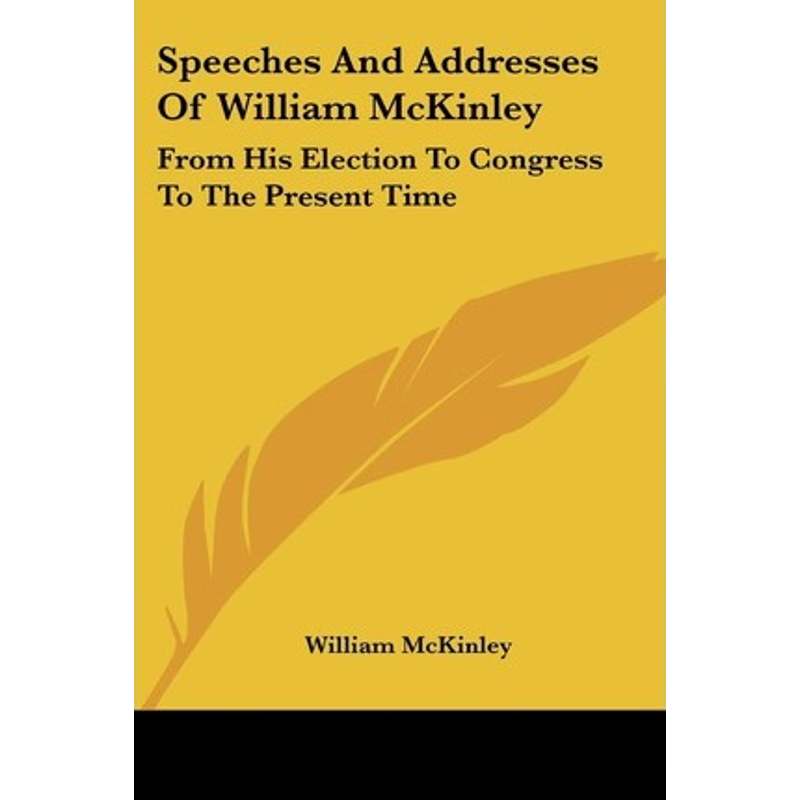 按需印刷Speeches and Addresses of William McKinley[9780548306154]