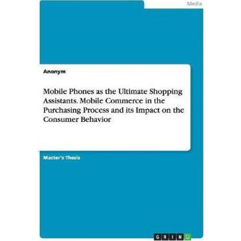 预订不退不换Mobile Phones as the Ultimate Shopping Assistants. Mobile Commerce in the Purchasing Process and its