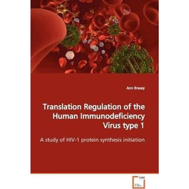 按需印刷Translation Regulation of the Human Immunodeficiency  Virus type 1[9783639170641]