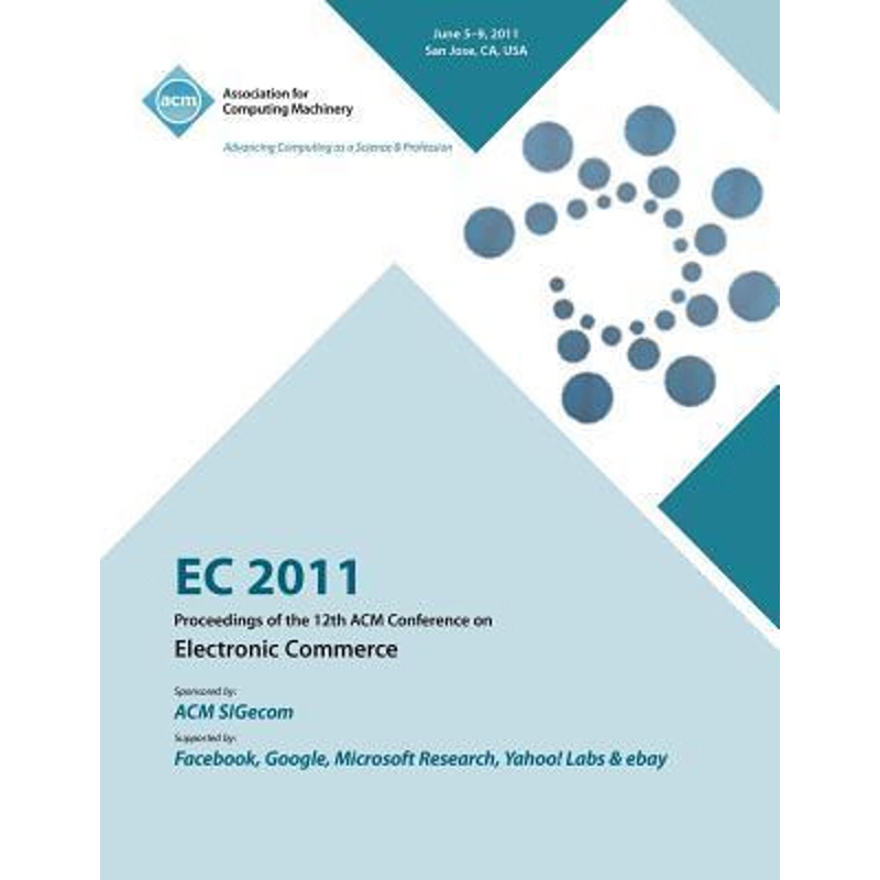 按需印刷EC 2011 Proceedings of the 12th ACM Conference on Electronic Commerce[9781450313841]