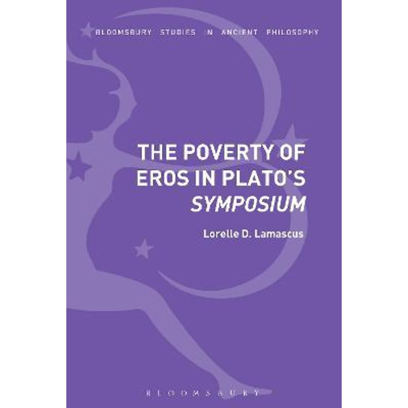 按需印刷不退不换The Poverty of Eros in Plato s Symposium[9781350048027]