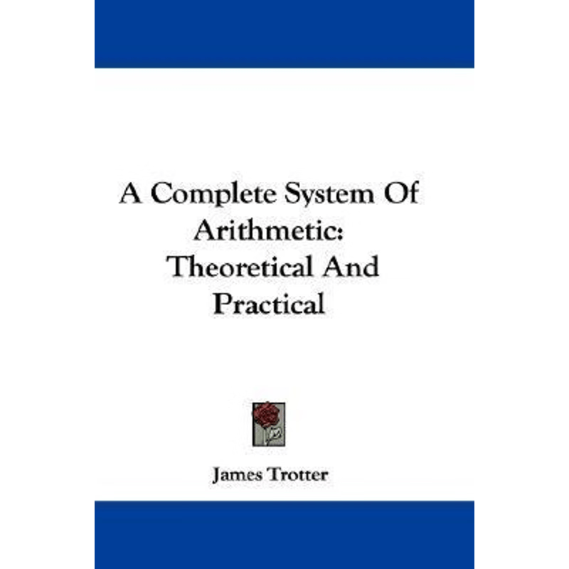 按需印刷不退不换A Complete System Of Arithmetic[9780548286548]