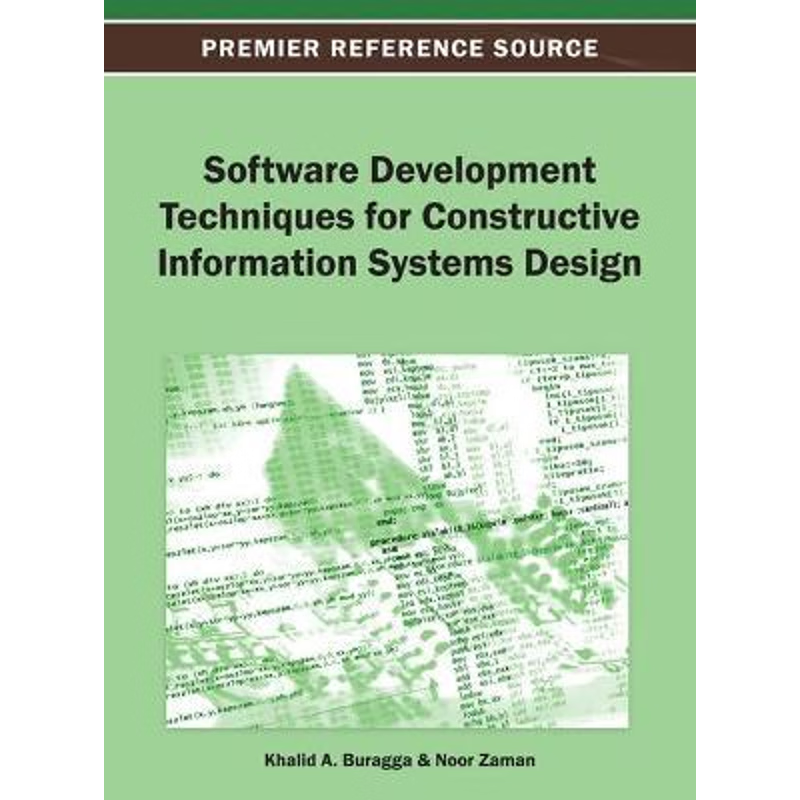 按需印刷Software Development Techniques for Constructive Information Systems Design[9781466636798]