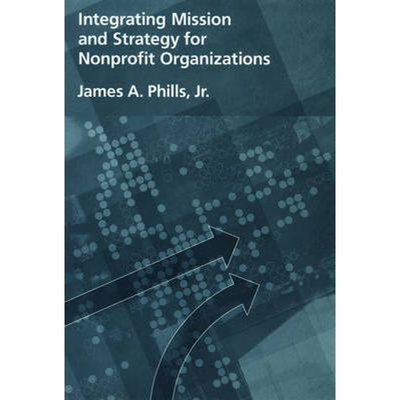 预订Integrating Mission and Strategy for Nonprofit Organizations