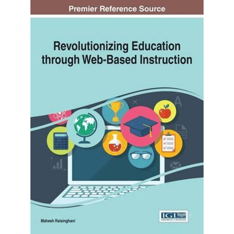 按需印刷不退不换Revolutionizing Education through Web-Based Instruction[9781466699328]
