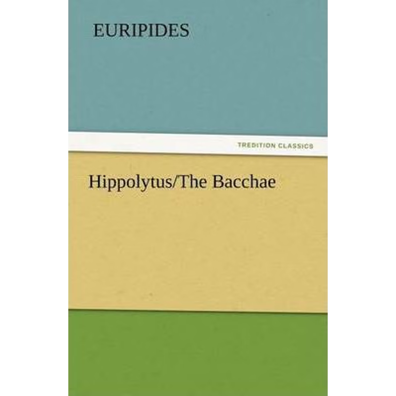 按需印刷不退不换Hippolytus/The Bacchae[9783842433502]