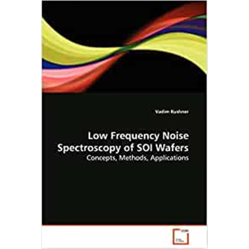 按需印刷Low Frequency Noise Spectroscopy of SOI Wafers[9783639130577]