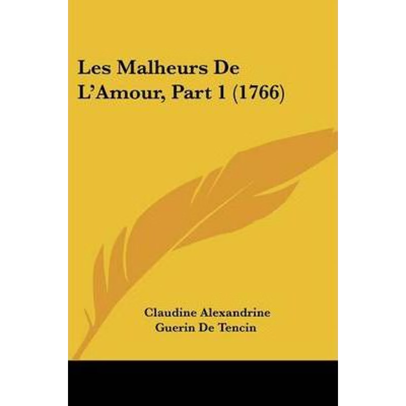 按需印刷不退不换Les Malheurs De L'Amour, Part 1 (1766)[9781104649432]