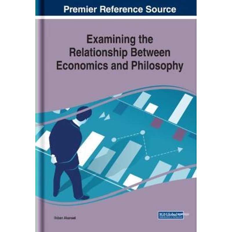 按需印刷Examining the Relationship Between Economics and Philosophy[9781799810377]