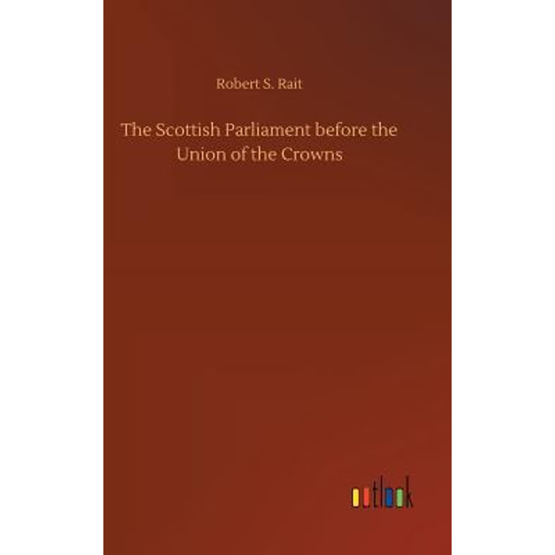 按需印刷The Scottish Parliament before the Union of the Crowns[9783732674749]