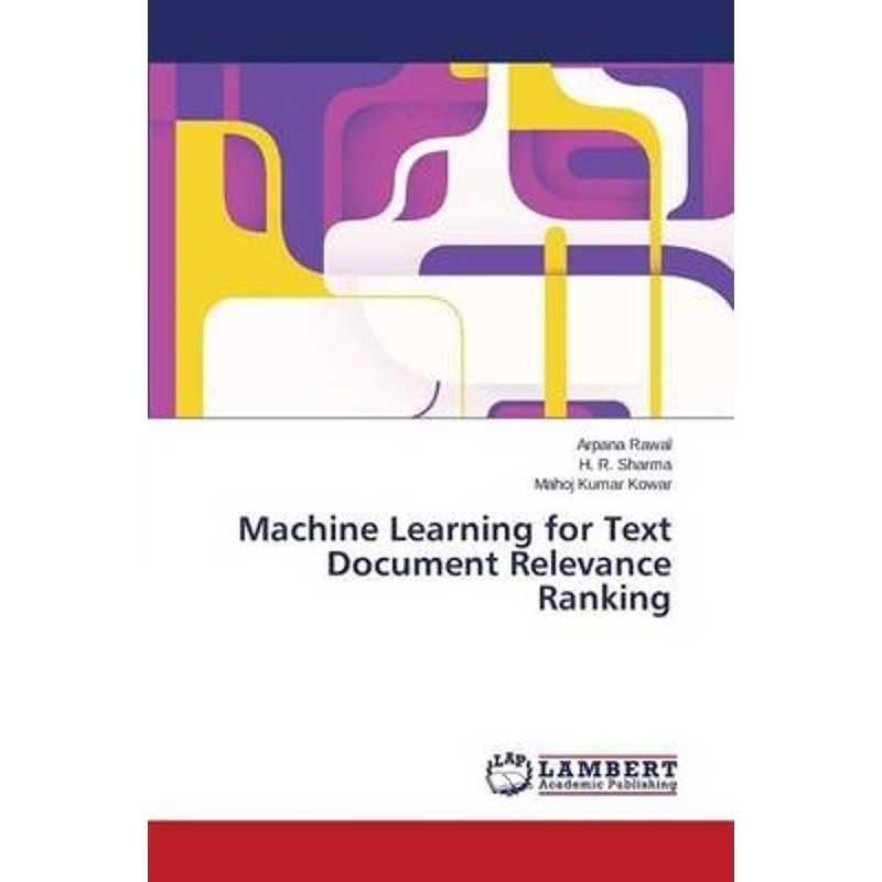 按需印刷Machine Learning for Text Document Relevance Ranking[9783659233456]