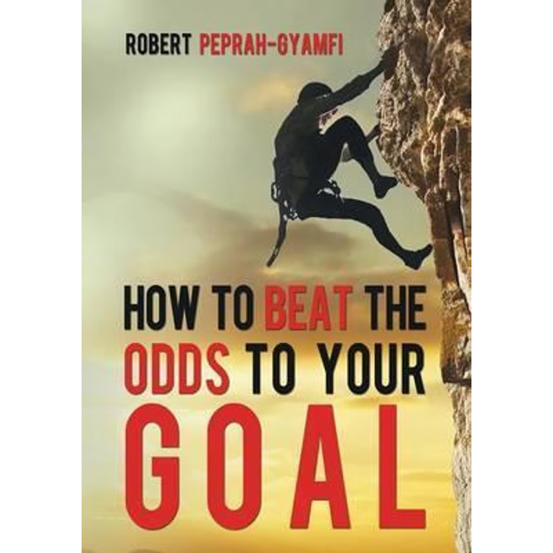 按需印刷How to Beat the Odds to Your Goal[9780957078079]