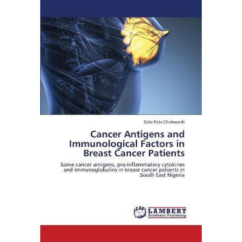 按需印刷不退不换Cancer Antigens and Immunological Factors in Breast Cancer Patients[9786202671590]