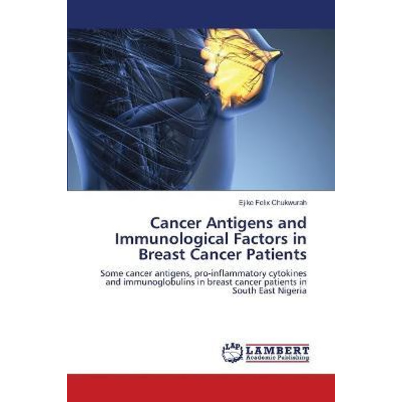 按需印刷Cancer Antigens and Immunological Factors in Breast Cancer Patients[9786202671590]