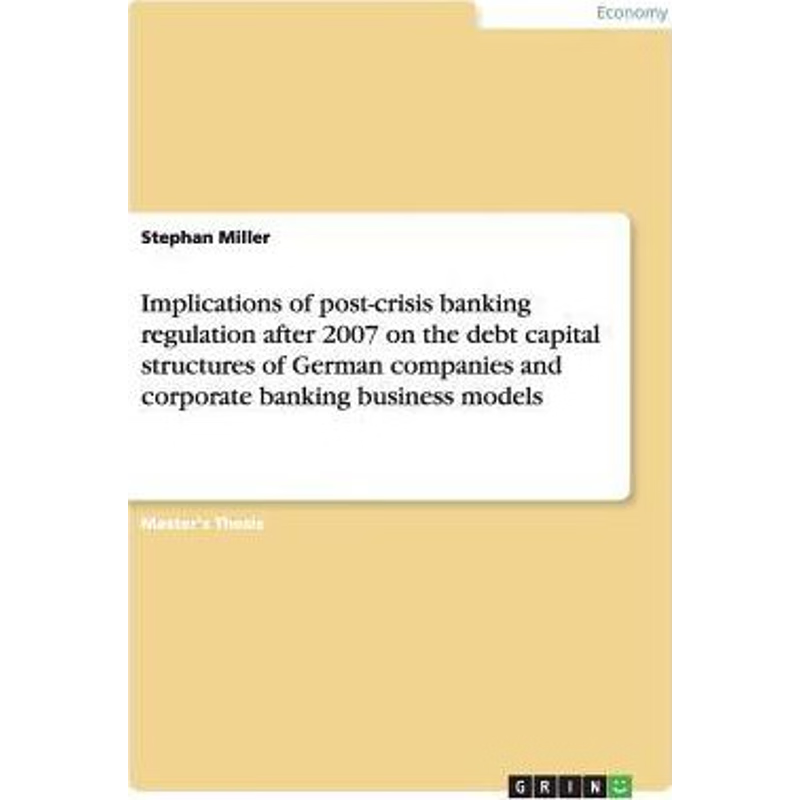 预订Implications of post-crisis banking regulation after 2007 on the debt capital structures of German c